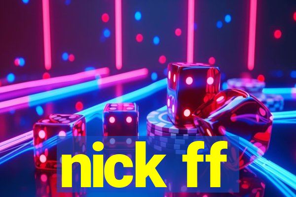 nick ff